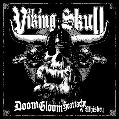 Viking Skull - Doom, Gloom, Heartache And Whiskey
